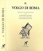 Il Volgo Di Roma. Raccolta Di Tradizioni E Costumanze Popolari