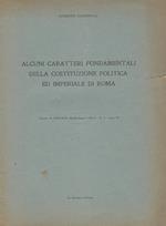 Alcuni caratteri fondamentali della costituzione politica e imperiale di Roma