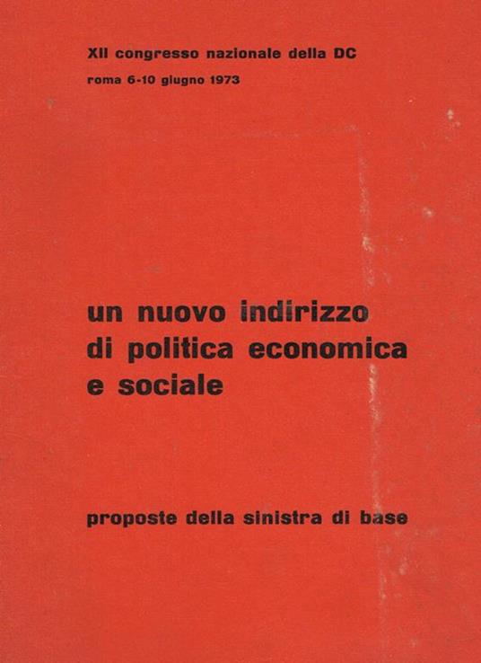 Un nuovo indirizzo di politica economica e sociale. Proposte della sinistra di base - copertina