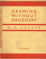 Drawing without drudgery. A book for everybody