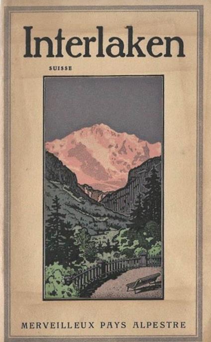 Guide pour Interlaken Suisse. et ses environs - copertina