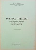 Solfeggi ritmici. ad uso degli allievi strumentisti delle Bande Musicali nelle chiavi di Sol e Fa
