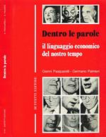 Dentro Le Parole. Il Linguaggio Economico Del Nostro Tempo