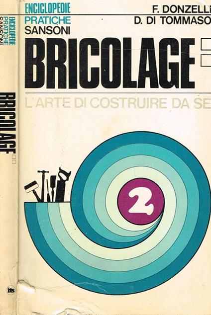 Bricolage Vol. II. L'Arte di Costruire Da Sé - copertina