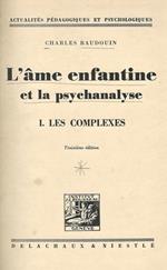 L' ame enfantine et la psychanalyse I. Les Complexes