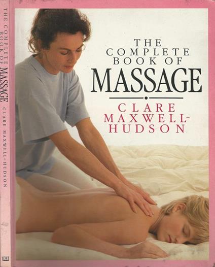 The Complete Book of Massage - Clare Maxwell Hudson - copertina