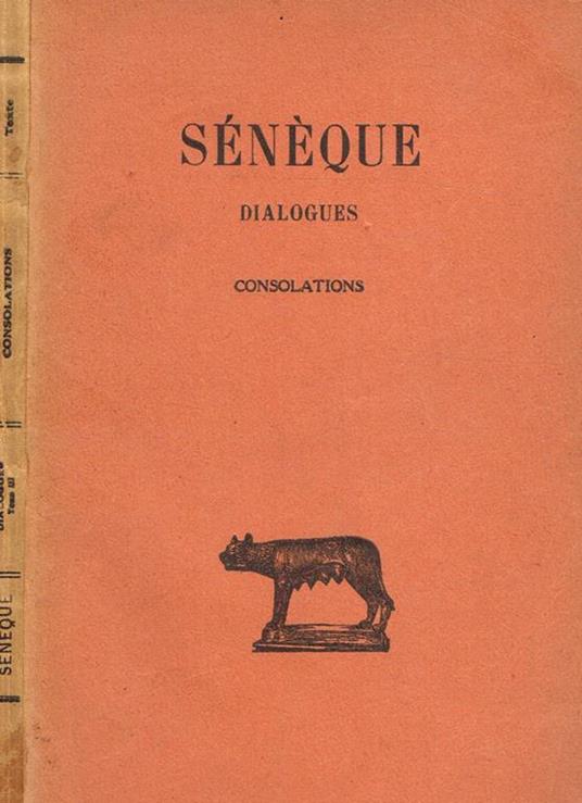 Dialogues Tome Iii. Consolations - L. Anneo Seneca - copertina