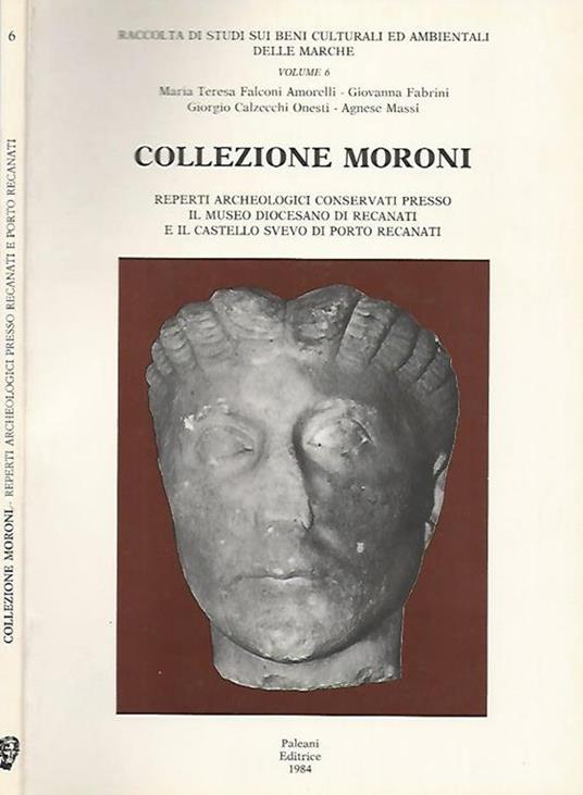 Collezione Moroni. Reperti archeologici conservati presso il museo diocesano di Recanati e il castello Svevo di Porto Recanati - copertina