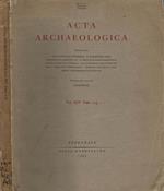 Acta Archaeologica Vol. XIV Fasc. I-3
