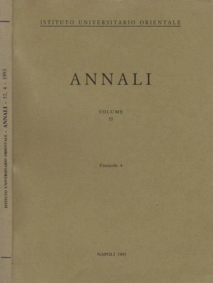 A. I. O. N. : Annali Vol 53 Fasc. 4. Rivista del Dipartimento di Studi Asiatici e del Dipartimento di Studi e Ricerche su Africa e Paesi Arabi - copertina