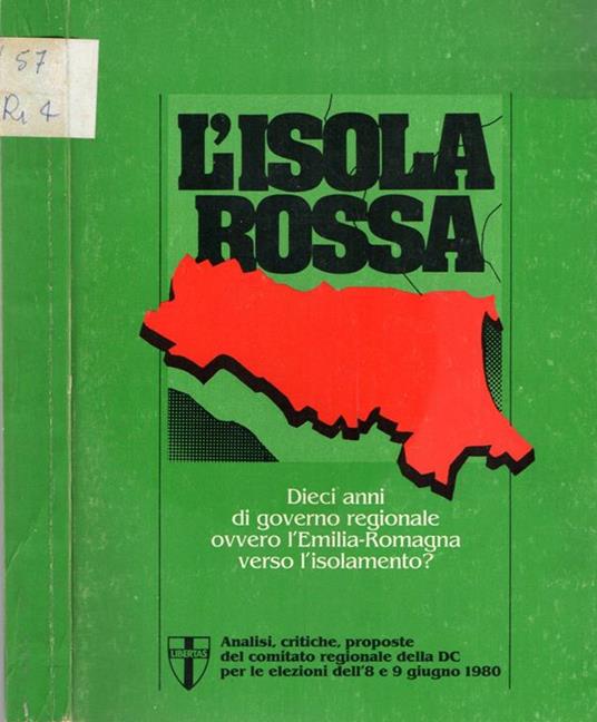 L' isola rossa. Dieci anni di governo regionale ovvero l'Emilia Romagna verso l'isolamento - copertina