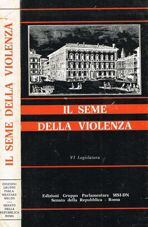 Il seme della violenza. Vi legislatura - copertina