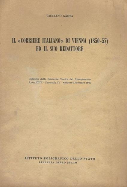 Il Corriere Italiano di Vienna. 1850. 57. ed il suo redattore - Giuliano Gaeta - copertina