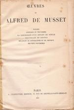 Ouvres de Alfred de Musset. poésies, comédies et proverbes, la confession d'un enfant du siècle, nouvelles et contes, mélanges de littérature et de critique, oeuvres posthumes