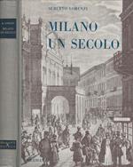 Milano un secolo. Letteratura, teatro, divertimenti e personaggi dell'800 milanase