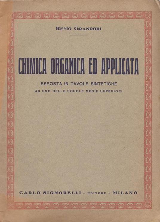 Chimica organica ed applicata. esposta in tavole sintetiche - Remo Grandori - copertina