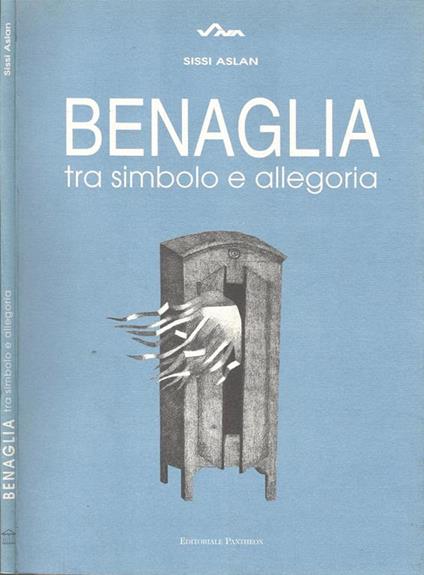Benaglia. tra simbolo e allegoria - Sissi Aslan - copertina