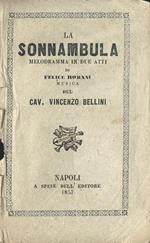 La Sonnambula. Melodramma In Due Atti