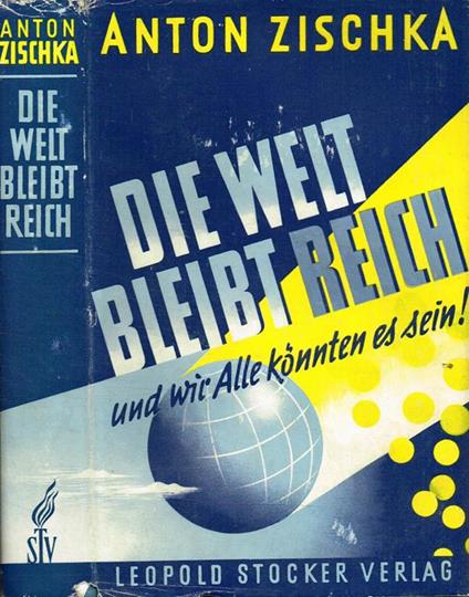 Die Welt Bleibt Reich. Ein Inventar Der Waffen Des Friends - Anton Zischka - copertina