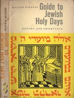 Guide to Jewish Holy Days. History and observance