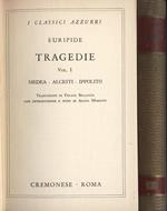 Tragedie Vol. I Ii. Vol. I: Medea Alcesti Ippolito. Vol. II Andomaca Ercole furente Le troiane Elena
