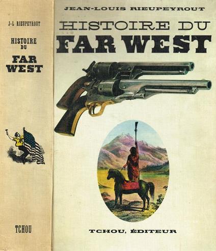 Histoire Du Far West - Jean Louis Rieupeyrout - copertina