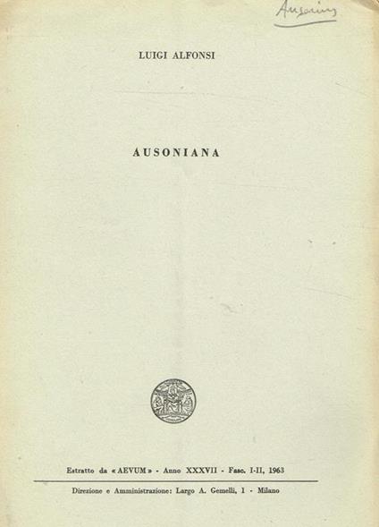 Ausoniana. Estratto Da Aevum Anno Xxxvii Fasc.I-Ii - Luigi Alfonsi - copertina