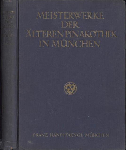 Meisterwerke der alterenPinakothek in Munchen - copertina