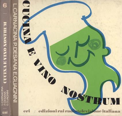 Cucina e vino nostrum (vol. 6) - Luigi Carnacina,Enrico Guagnini - copertina