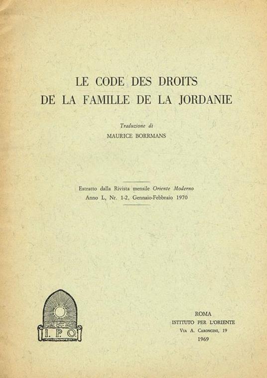Le Code Des Droits De La Famille De La Jordanie. Estratto Dalla Rivista Mensile Oriente Moderno Anno L Nr.1-2, Gennaio-Febbraio 1970 - copertina