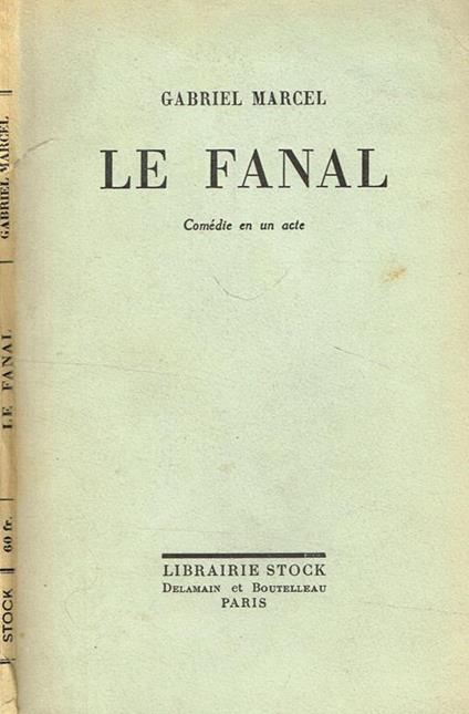 Le Fanal. Comedie En Un Acte - Gabriel Marcel - copertina
