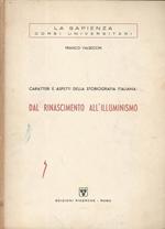 Caratteri e aspetti della Storiografia Italiana. Dal Rinascimento all' Illuminismo