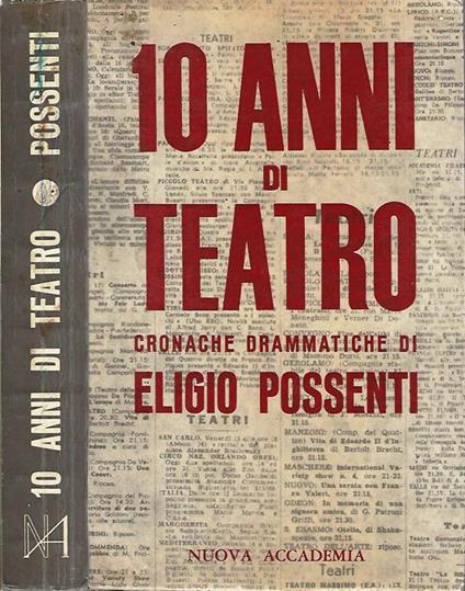 10 Anni Di Teatro. Cronache Drammatiche - Eligio Possenti - copertina