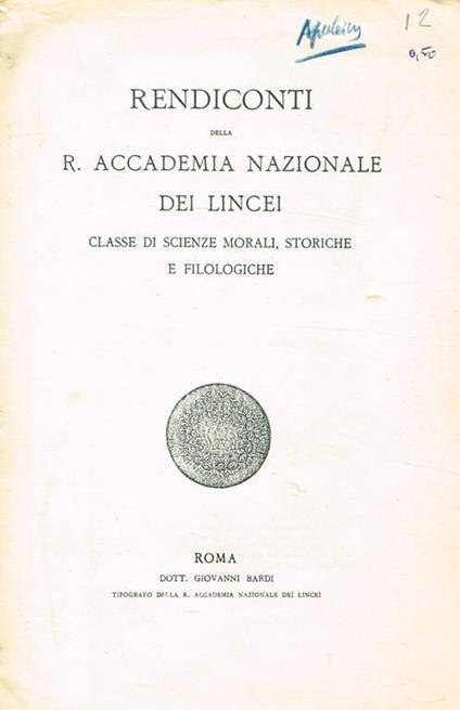 Rendiconti Della R.Accademia Nazionale Dei Lincei. Classe Di Scienze Morali, Storiche E Filologiche. Estratto - copertina
