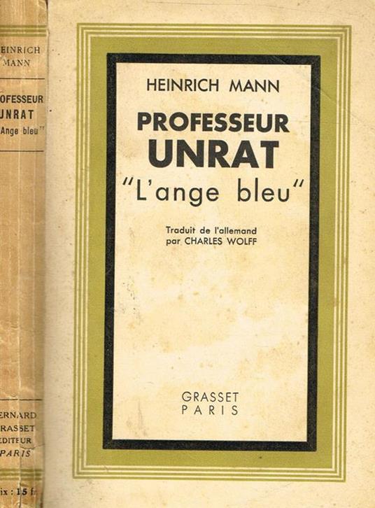 Professeur Unrat. L'Ange Bleu. Ou La Fin D'Un Tyran - Heinrich Mann - copertina