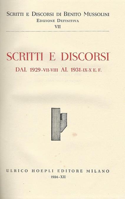 Scritti e Discorsi Dal 1929. VII. VIII Al 1931. IX. X E. F - Benito Mussolini - copertina
