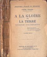 A la gloire de la terre. Souvenirs d' un gèologue