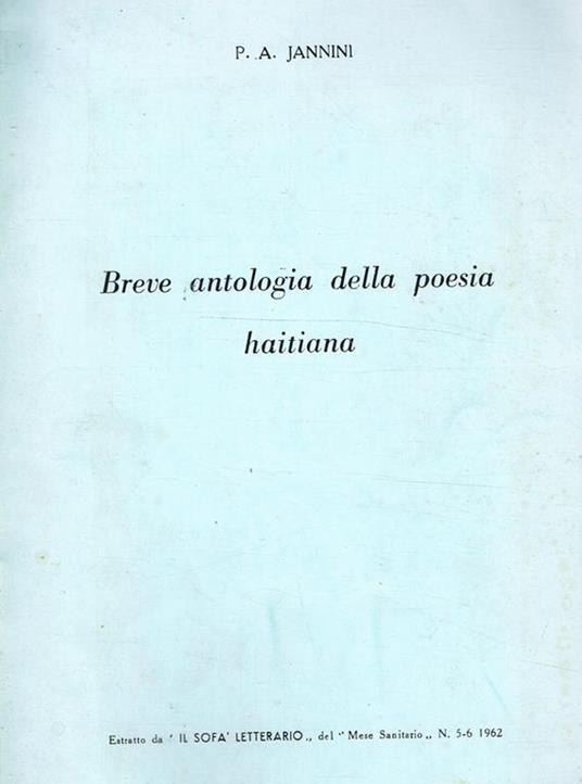 Breve Antologia Della Poesia Haitiana. Estratto Da Il Sofà Letterario Del Mese Sanitario N.5-6 1962 - Pasquale A. Jannini - copertina
