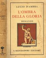 L' Ombra Della Gloria. Tetralogia Delle Ombre