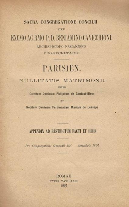 Parisien. Nullitatis, Matrimonii. inter Comitem Dominum Philippum de Gontaut. Biron et Nobilem Dominam Ferdinandam Mariam de Lesseps, Appendix ad Restrictum Facti et Iuris - Beniamino Cavicchioni - copertina