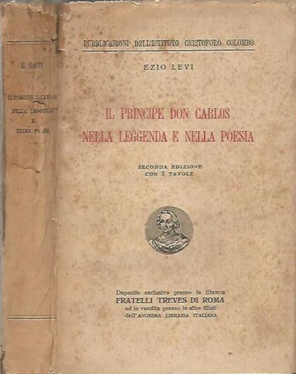 Il principe Don Carlos nella leggenda e nella poesia - Ezio Levi - copertina
