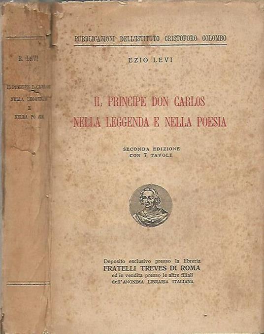 Il principe Don Carlos nella leggenda e nella poesia - Ezio Levi - copertina