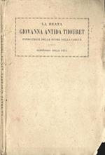 La Beata Giovanna Antida Thouret. Fondatrice Delle Suore Della Carita