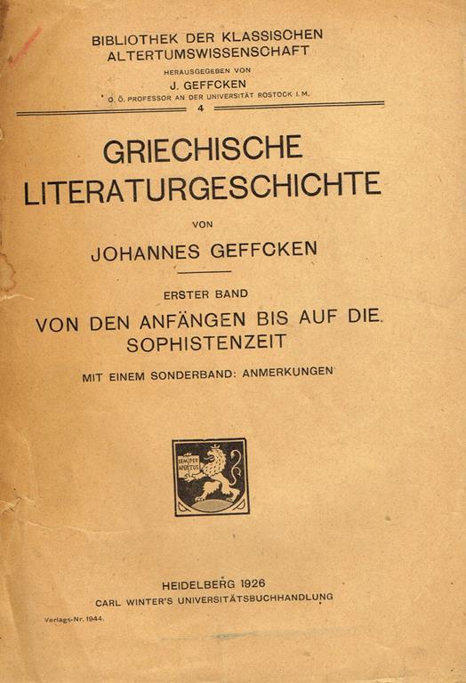 Griechische Literaturgeschichte. Erster Band. Von Den Anfangen Bis Auf Die Sophistenzeit - Johannes Geffcken - copertina