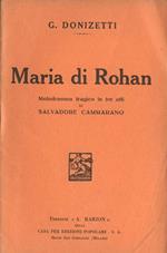 Maria di Rohan. Melodramma tragico in tre atti