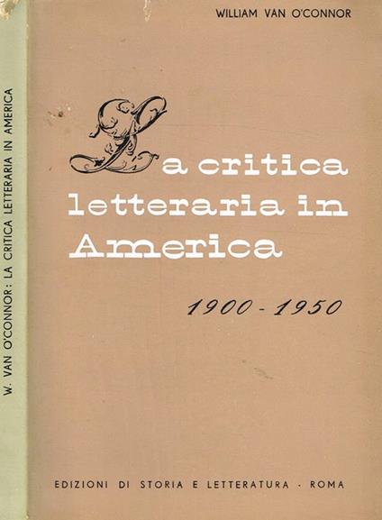 La Critica Letteraria In America 1900 1950 - William Van òConnor - copertina