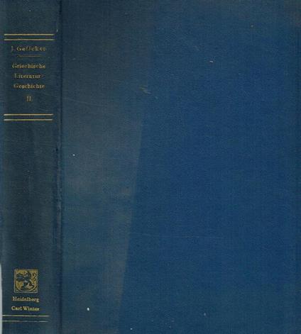 Griechische Literaturgeschichte Vol. Ii. Von Demokritos Bis Aristoteles. Text Und Anmerkungen - Johannes Geffcken - copertina
