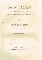 Saint Joan. A Chronicle Play In Six Scenes And An Epilogue