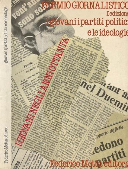 Premio Giornalistico I Giovani negli Anni Ottanta. Prima Edizione - I Giovani - I Partiti Politici e le Ideologie - copertina