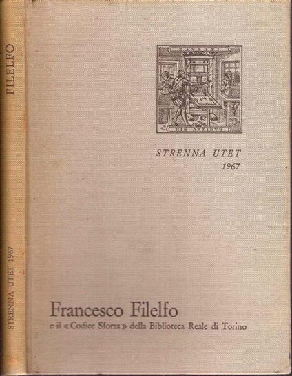 Francesco Filelfo educatore. e il \Codice Sforza\" della Biblioteca Reale di Torino" - copertina